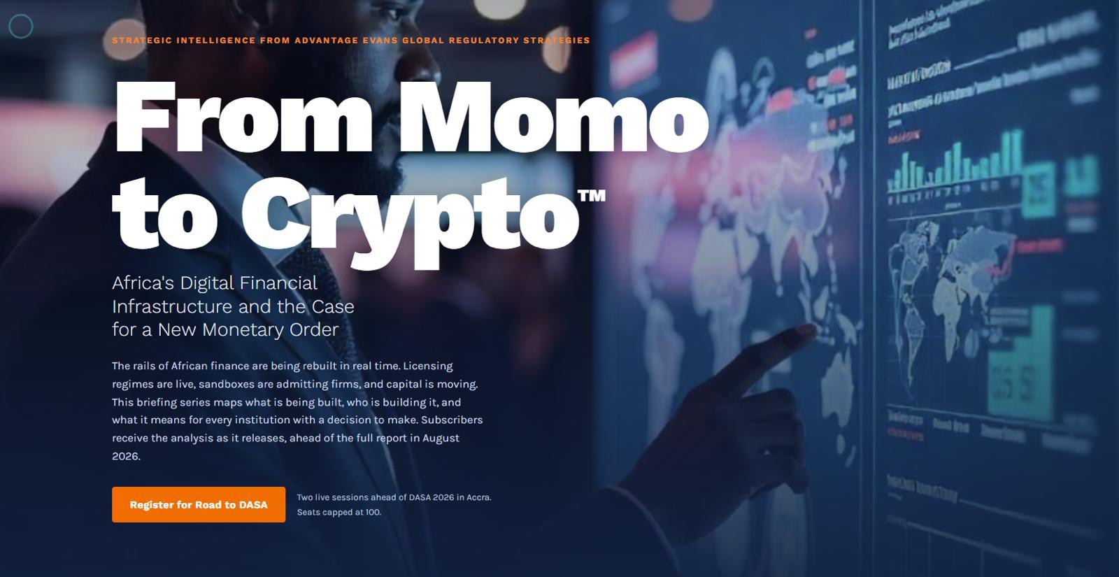 From Momo to Crypto — Africa’s Digital Financial Infrastructure and the Case for a New Monetary Order. Strategic intelligence from Advantage Evans Global Regulatory Strategies.